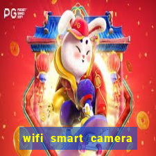 wifi smart camera easy to achieve real time remote viewing